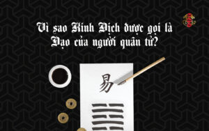 Vì sao Kinh Dịch là Đạo của người quân tử